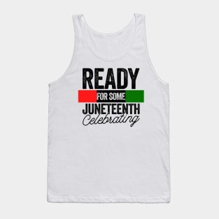 Ready For Some Juneteenth | Know Your History Since 1865 Tank Top